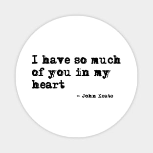 I have so much of you in my heart Magnet